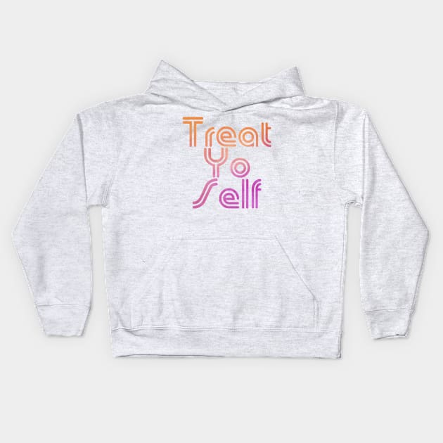 Treat Yo Self Kids Hoodie by trubble